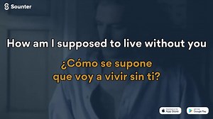 37K views · 2.2K reactions | Aprende idiomas con música. Descarga la App Sounter (IOS/Android/WEB): https://bit.ly/3DVCScQ | How Am I Supposed to Live Without You de Michael Bolton (Traducida al español). | Sounter | Facebook