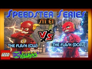 Speedster Series - CW Flash vs DCEU Flash!! S11 E1 (LEGO DC Super Villains)