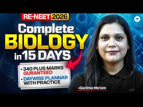 Complete Biology in 15 Days | RE-NEET 2026 Full Strategy | 340+ Marks Guaranteed | Garima Ma’am