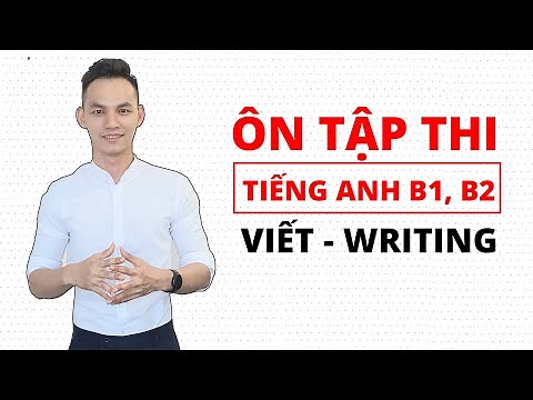 WRITING | REVIEW ENGLISH EXAM B1, B2, C1 European standards | VSTEP