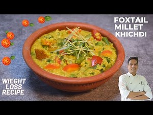 How to Cook Millets Khichdi | How to Make Weight loss khichdi l Millet Recipes |Chef Sahajan
