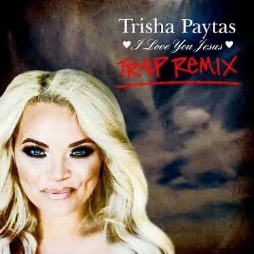 I Love You Jesus (Trap Remix) - Trisha Paytas (Official Audio)