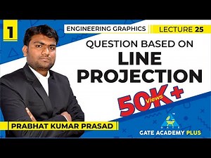 Engineering Graphics | Question Based on Line Projection | 1 (Lecture 25)
