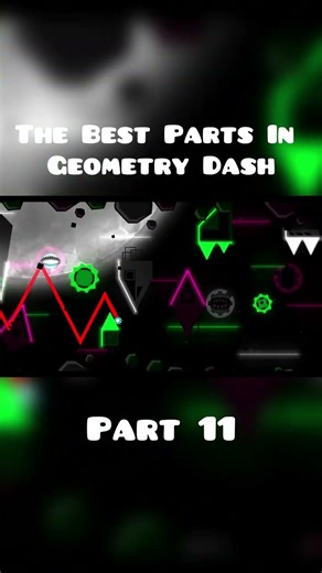 The Best Parts In Geometry Dash Part 11 #geometrydash #gdupdate #gd #gmd #gaming
