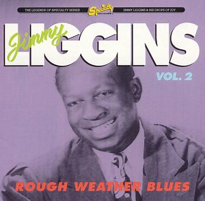 Jimmy Liggins - Vol. 2: Rough Weather Blues