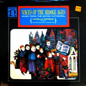 Capella Antiqua Munich Conducted By Konrad Ruhland - Voices Of The Middle Ages - Music From The Gothic Cathedral