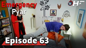 Emergency Pyar Episode 63 (HD Version)