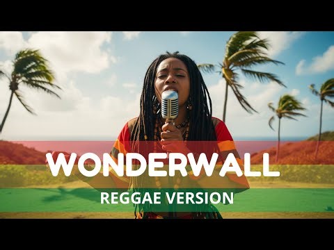 Wonderwall – Oasis (Timeless Roots Reggae Cover)