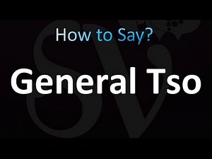 How to Pronounce General Tso (Correctly!)