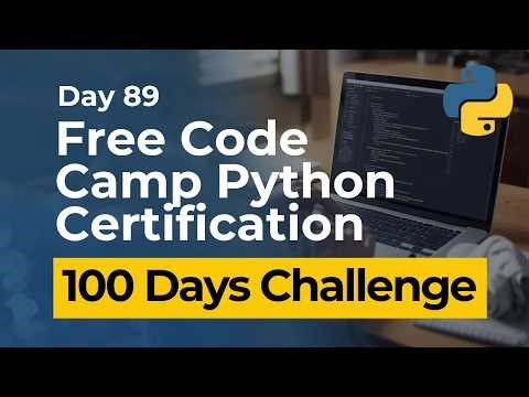 Free Code Camp Python Certification - Day 89