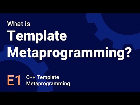 Intro to Template Metaprogramming - Template Metaprogramming in C++ - E1