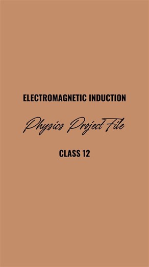Electromagnetic Induction|Physics Project File|Class12 #youtube#youtubeshorts#physicsproject#class12
