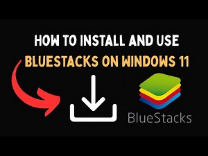 How to Install and Use BlueStacks on Windows 11