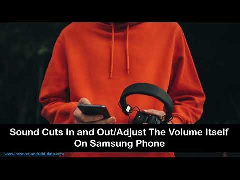 Fix Sound Cuts In and Out On Samsung Phone
