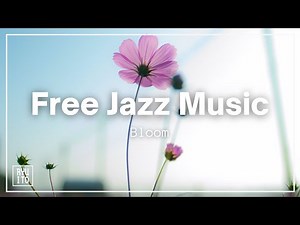 No Copyright Jazz Music [Bloom] Piano, Pop