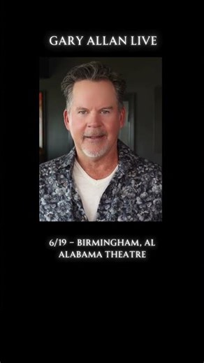 Gary Allan Live 6/19 Birmingham, AL – Alabama Theatre