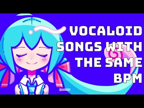 vocaloid songs with the same bpm