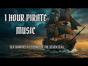 1 Hour Pirate Music | Sea Shanties & Legends of the Seven Seas | Black Flag & Windrose 🏴‍☠️