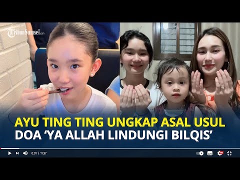 AYU Ting Ting Ungkap Asal Usul Doa Ya Allah Lindungi Bilqis Usai Viral Diparodikan Netizen di Medsos