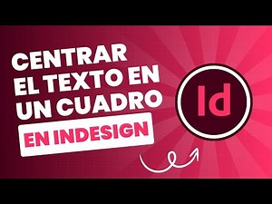 como centrar el texto en un cuadro en indesign tutorial basico