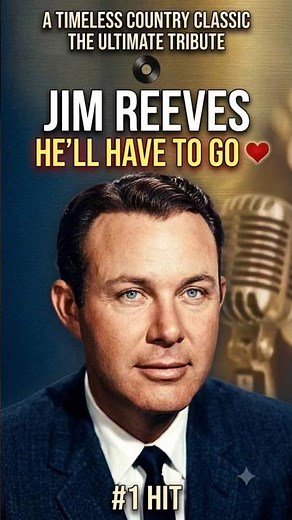 He’ll Have to Go — Jim Reeves ❤️ | A Timeless Country Classic