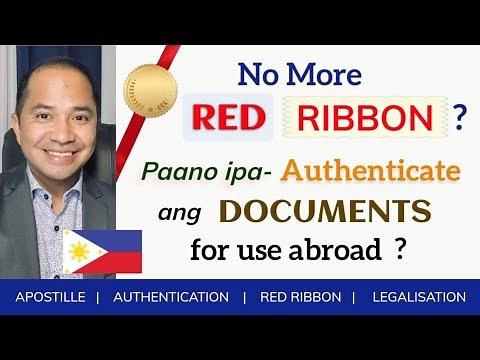 AUTHENTICATION OF DOCUMENTS FOR USE ABROAD: APOSTILLE VS. RED RIBBON