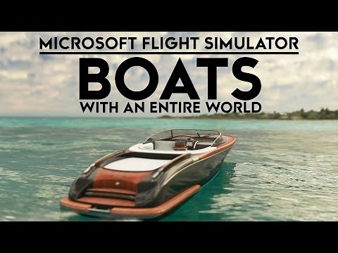 Microsoft Flight Simulator - Boats - Good or Bad?
