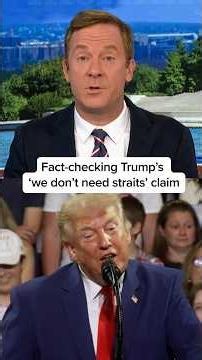 Fact-checking Trump's 'we don't need straits' claim