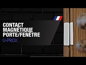 Contact magnétique U-Prox: la garantie de sécurité pour vos portes et fenêtres | By Demes