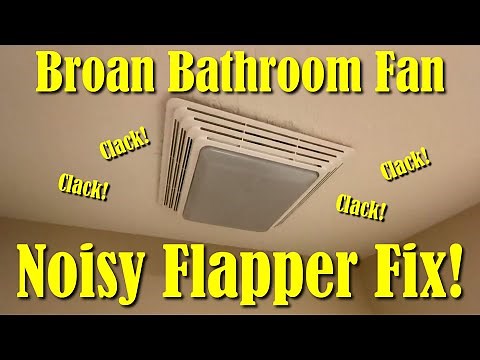 DIY: BROAN BATHROOM FAN - Noisy Flapper Fix!!!!!