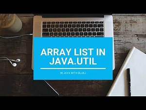 Array List In java.util - Core Java || With BlueJ