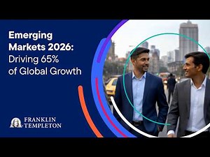 Emerging Markets 2026: Driving 65% of Global Growth I Franklin Templeton
