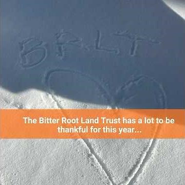 The Bitter Root Land Trust is Thankful for You!