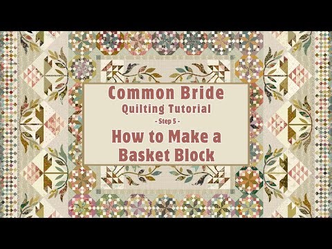 How To Make a Fun Basket Block! - Free Tutorial, SEW Simple Common Bride Quilt Along - Week 5