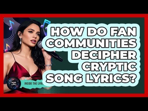 How Do Fan Communities Decipher Cryptic Song Lyrics? - Inside the Lyrics