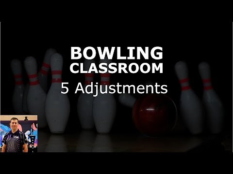 Bowling Classroom: 5 Adjustments