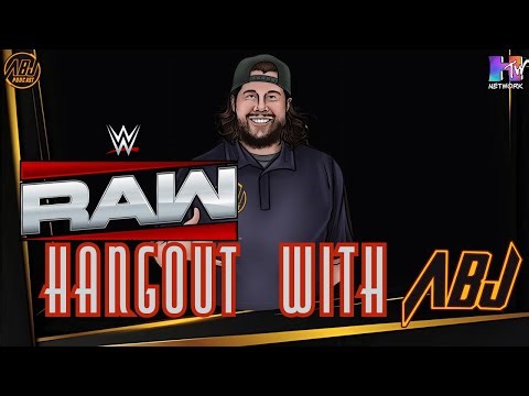 Hangout with ABJ Monday Night Raw Watch Along