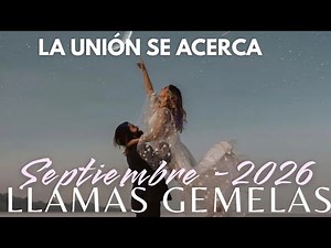 Twin Flames 💫 September - 2026 The union is approaching...