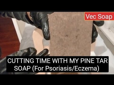 CUTTING TIME WITH MY PINE TAR SOAP (For Psoriasis/Eczema)