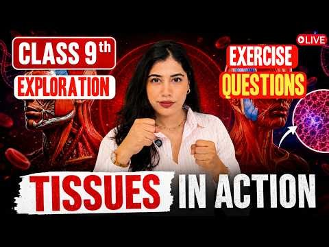 Tissues in Action: Complete NCERT Exercise Questions | Class 9 Science (New NCERT)