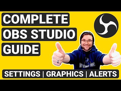 Complete OBS Studio Tutorial For Beginners | Settings, Graphics and Alerts 2020