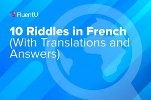 10 Riddles in French (With Translations and Answers) | FluentU French Blog