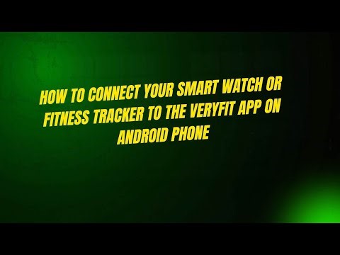 How to connect your smart watch or fitness tracker to the Veryfit app on Android phone