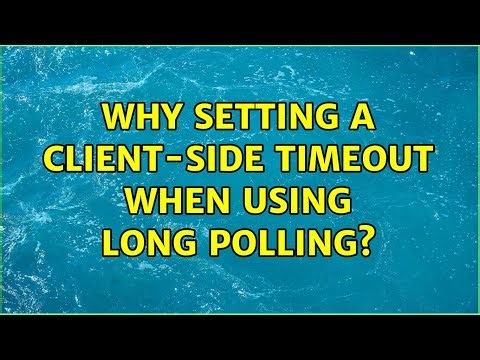 Why setting a client-side timeout when using long polling?