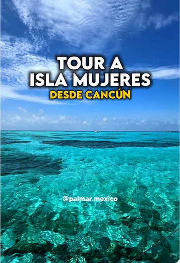 Tour a Isla Mujeres desde Cancún: Todo lo que necesitas