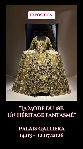 EXHIBITION: "18TH CENTURY FASHION: A FANTASTIC HERITAGE" AT THE PALAIS GALLIERA