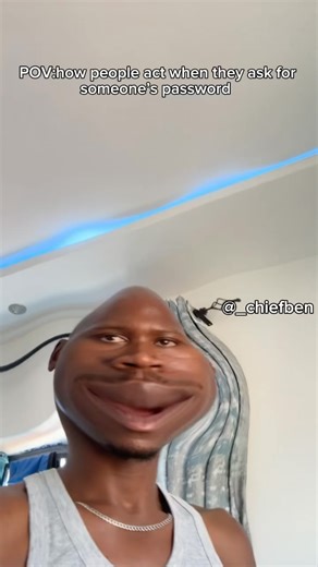 People when they ask for someone’s password 👀😂 | ChiefBen