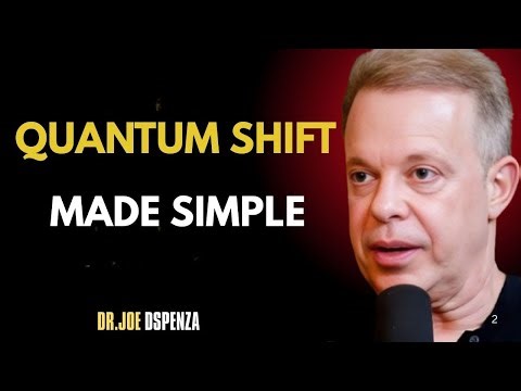 “Quantum Shifting Is Simple — That’s Why Nobody Gets It | Dr. Joe Dispenza”