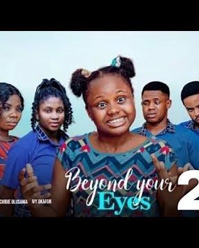 BEYOND YOUR EYES 2 (New Nollywood Movie) Uchechi Treasure, Angel Unigwe, Chibie Olusama #2024
