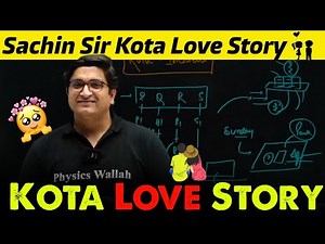 KOTA LOVE STORY 💞🥰| Sachin Sir Kota Love Story |Sachin Sir Story | Physicswallah
